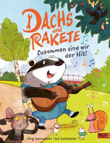 Dachs und Rakete - Zusammen sind wir der Hit!: Vierfarbiges Bilderbuch von Beltz & Gelberg