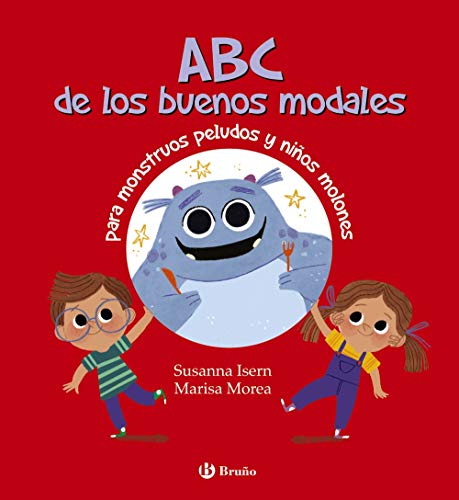 ABC de los buenos modales para monstruos peludos y niños molones (Castellano - A PARTIR DE 3 AÑOS - LIBROS DIDÁCTICOS - Otros libros) ABC de los buenos modales para monstruos peludos y niños molones (Castellano - A PARTIR DE 3 AÑOS - LIBROS DIDÁCTICOS - Otros libros)