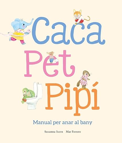 Caca, pet, pipí. Manual per anar al bany (CATALÁN)