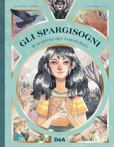 Il segreto di Dandelion. Gli Spargisogni Il segreto di Dandelion. Gli Spargisogni von De Agostini