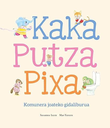 Kaka, putza, pixa. Komunera joateko gidaliburua (EUSKERA) von NubeOcho