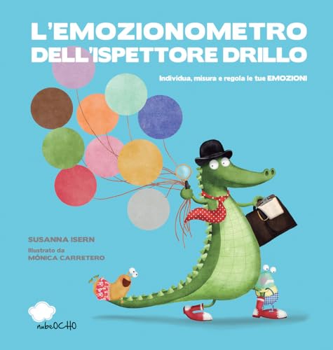 L'emozionometro dell'ispettore Drillo. Individua, misura e regola le tue emozioni (Somos8)
