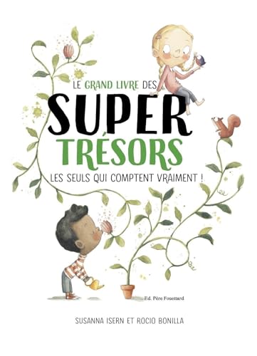 Le Grand Livre des Supertrésors: Les seuls qui comptent vraiment !