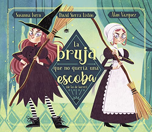 La bruja que no quería una escoba (de las de barrer) (Cuentos infantiles)