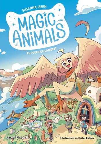 Magic Animals 1. El poder de l'amulet (Primers lectors, Band 1) von Estrella Polar