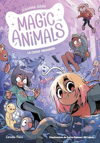 Magic Animals 9. La Ciutat Prohibida (Primers lectors) von Estrella Polar