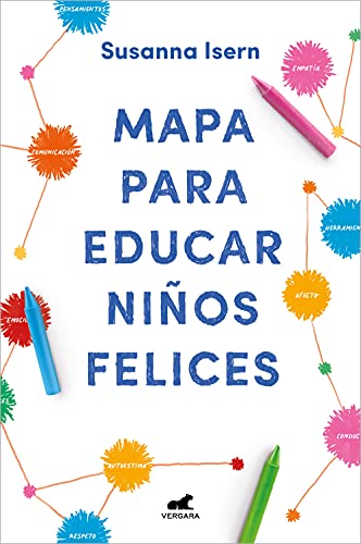 Mapa para educar niños felices: Encuentra el camino en la crianza de tus hijos (Vergara)