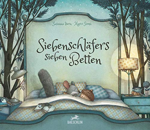 Siebenschläfers sieben Betten: Bilderbuch Siebenschläfers sieben Betten: Bilderbuch