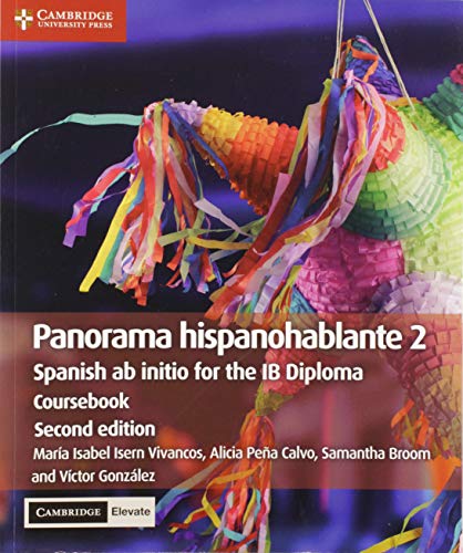 Panorama Hispanohablante 2 Coursebook with Cambridge Elevate Edition: Spanish AB Initio for the Ib Diploma