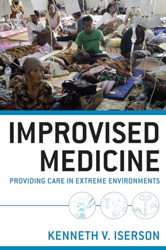 Improvised Medicine: Providing Care In Extreme Environments von McGraw-Hill Education