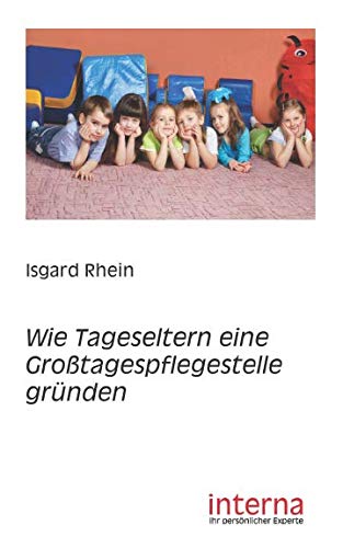 Wie Tageseltern eine Großtagespflegestelle gründen