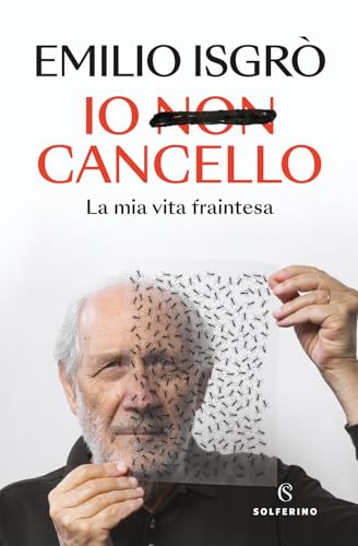 Io non cancello. La mia vita fraintesa (Saggi) von Solferino
