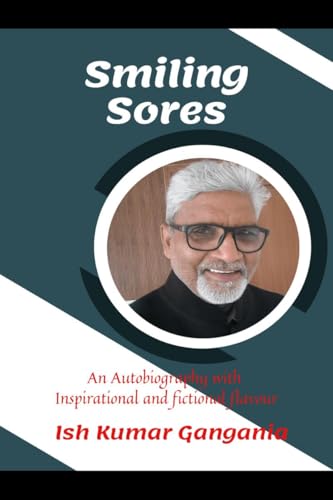 Smiling Sores: An Autobiography with Inspirational and fictional flavour von Notion Press