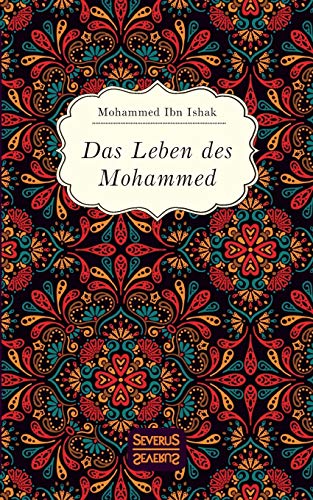 Das Leben des Mohammed: mit einem Vorwort versehen von Christiane Beetz von Severus