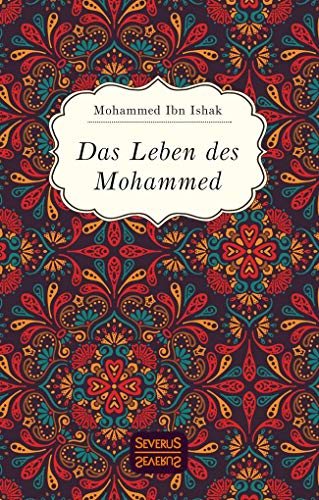 Das Leben des Mohammed: mit einem Vorwort versehen von Christiane Beetz von Severus