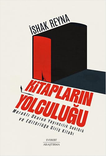 Kitapların Yolculuğu: Meraklı Okurun Yayıncılık Sektörü ve Editörlüğe Giriş Kitabı Kitapların Yolculuğu: Meraklı Okurun Yayıncılık Sektörü ve Editörlüğe Giriş Kitabı von Everest Yayınları