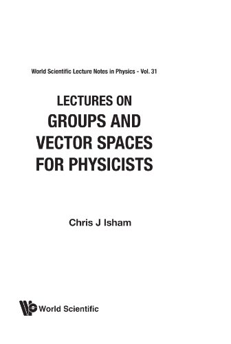 Groups And Vector Spaces For Physicists, Lectures On (World Scientific Lecture Notes in Physics Vol. 31, Band 31) von Scientific Publishing