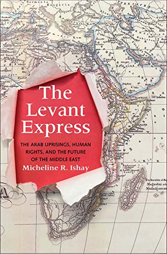 The Levant Express: The Arab Uprisings, Human Rights, and the Future of the Middle East von Yale University Press