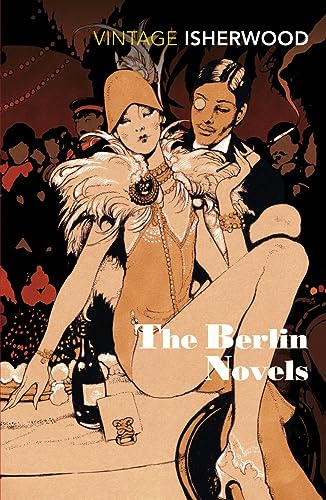 The Berlin Novels: "Mr Norris Changes Trains", "Goodbye to Berlin" von Vintage Classics