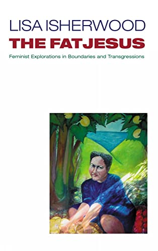 Fat Jesus: Feminist Explorations in Boundaries and Transgressions von Darton, Longman & Todd Ltd