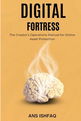 Digital Fortress: The Creator's Operations Manual for Online Asset Protection von Success Publications Sar