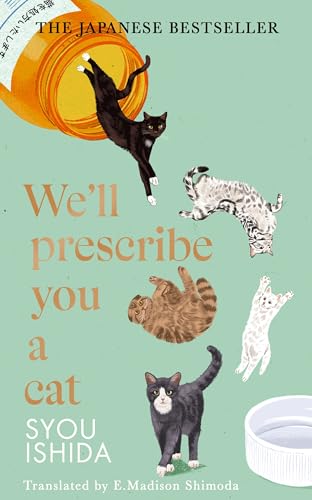 We'll Prescribe You a Cat: The feel good Japanese bestselling book von Doubleday