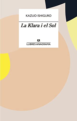La Klara i el Sol (Llibres Anagrama, Band 82) von ANAGRAMA