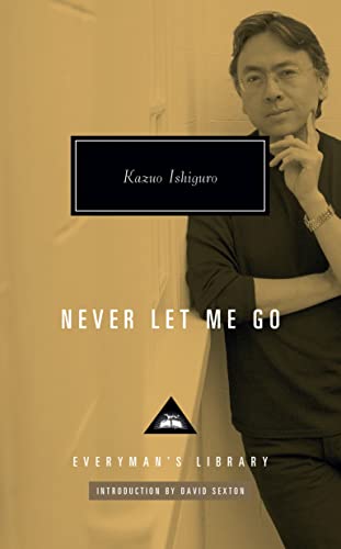 Never Let Me Go: Introduction by David Sexton (Everyman's Library, 410)