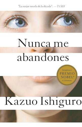 Nunca me abandones / Never Let Me Go Nunca me abandones / Never Let Me Go