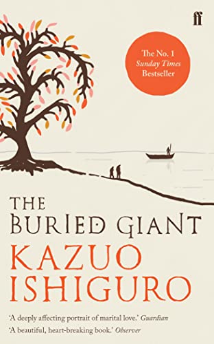 The Buried Giant: Kazuo Ishiguro The Buried Giant: Kazuo Ishiguro