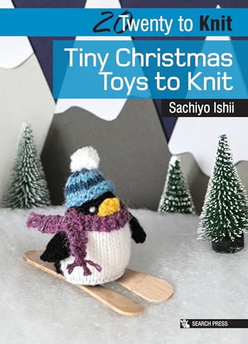 20 to Knit: Tiny Christmas Toys to Knit (Twenty to Make)