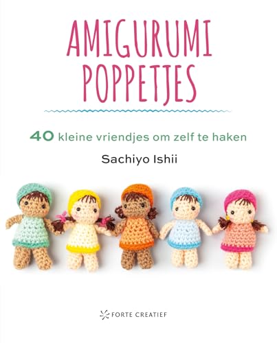 Amigurumi poppetjes: 40 leuke vriendjes om zelf te haken von Forte
