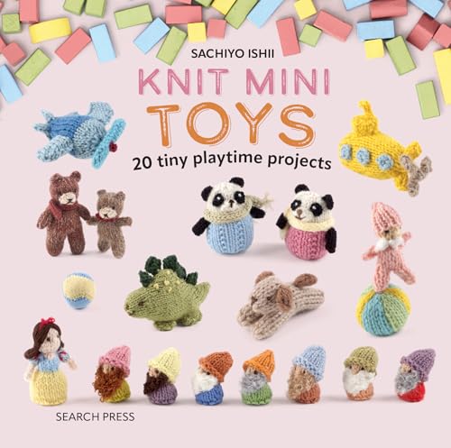 Knit Mini Toys: 20 Tiny Playtime Projects (Knit a Mini) von Search Press Ltd
