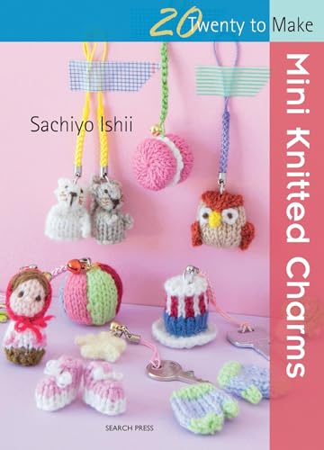 Mini Knitted Charms (Twenty to Make) von Search Press