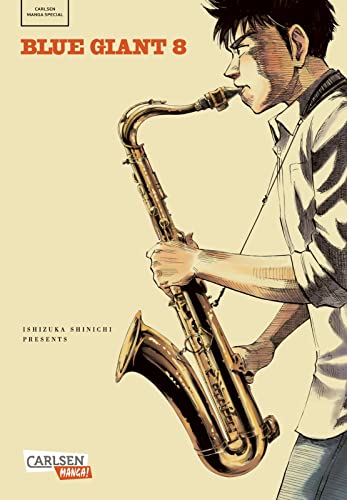 Blue Giant 8: Preisgekrönte Slice-of-Life-Manga-Serie ab 14 Jahren über einen jungen Saxophonisten und seinen Lebenstraum