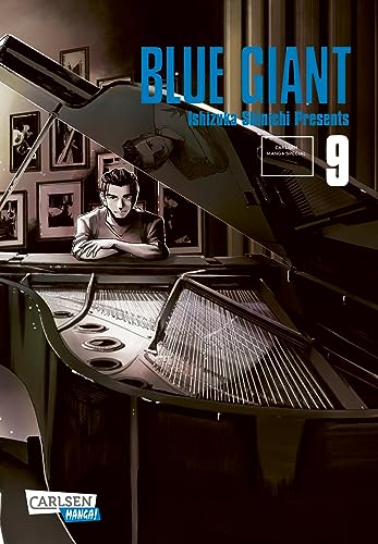 Blue Giant 9: Preisgekrönte Slice-of-Life-Manga-Serie ab 14 Jahren über einen jungen Saxophonisten und seinen Lebenstraum von CARLSEN MANGA