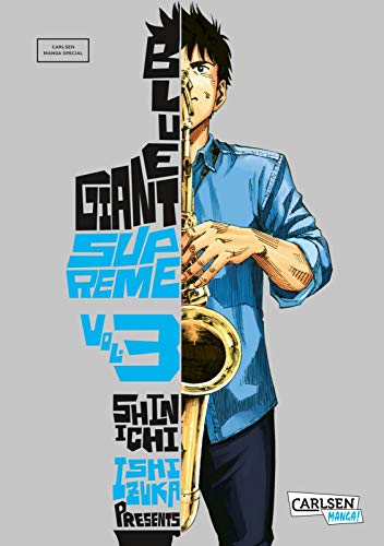 Blue Giant Supreme 3: Music makes the world go round! | Wunderschön erzählte Slice-of-Life-Manga-Serie ab 14 Jahren über einen jungen Saxophonisten und seinem Traum von einer Musiker-Karriere
