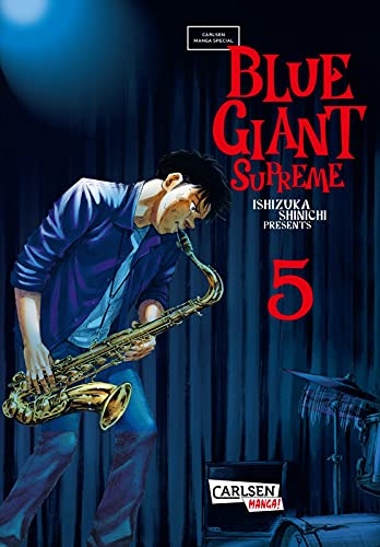Blue Giant Supreme 5: Music makes the world go round! | Wunderschön erzählte Slice-of-Life-Story über den Traum eines Hobbymusikers (5) von Carlsen Verlag GmbH