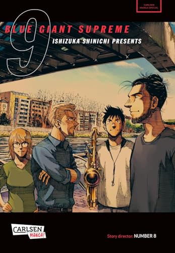 Blue Giant Supreme 9: Music makes the world go round! | Wunderschön erzählte Slice-of-Life-Manga-Serie ab 14 Jahren über einen jungen Saxophonisten und seinem Traum von einer Musiker-Karriere von CARLSEN MANGA