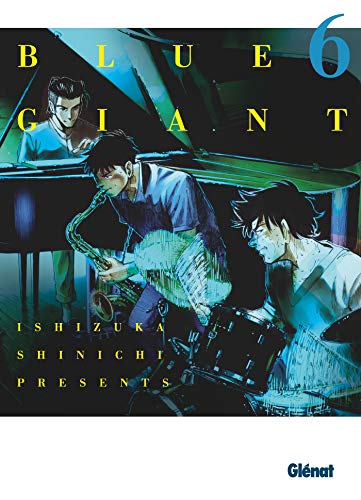 Blue Giant - Tome 06: Tenor saxophone - Miyamoto Dai Blue Giant - Tome 06: Tenor saxophone - Miyamoto Dai von Glénat Manga