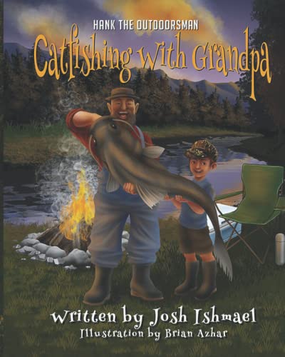 Catfishing with Grandpa (Hank the Outdoorsman, Band 3) von Independent Publisher
