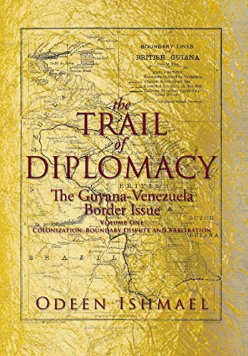 THE TRAIL OF DIPLOMACY: The Guyana-Venezuela Border Issue