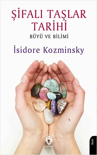 Şifalı Taşlar Tarihi: Büyü ve Bilimi von Dorlion Yayınları