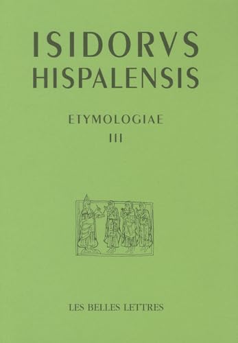 Etymologia, Livre III. Les mathématiques: de Mathematica (Auteurs Latin Du Moyen Age, Band 18) von Les Belles Lettres