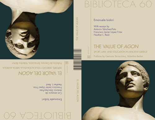 El valor del agon Deporte, Derecho y Educación en la Grecia Antigua-The value of agon. Sport, law and education in ancient greece. Ediz. bilingue (Biblioteca) von Sette città