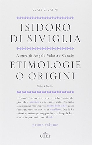 Etimologie o origini. Testo latino a fronte (Classici latini) von UTET