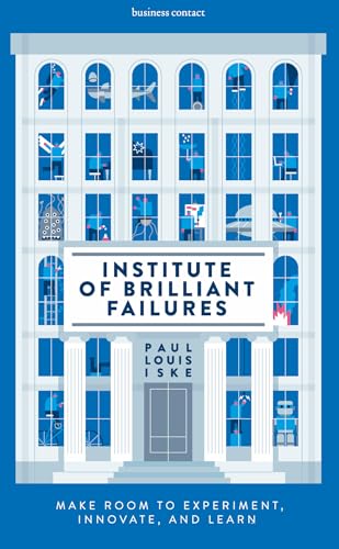 Institute of Brilliant Failures: Make room to experiment, innovate, and learn