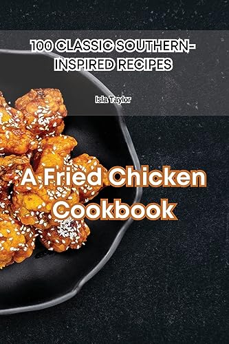 A Fried Chicken Cookbook von Isla Taylor