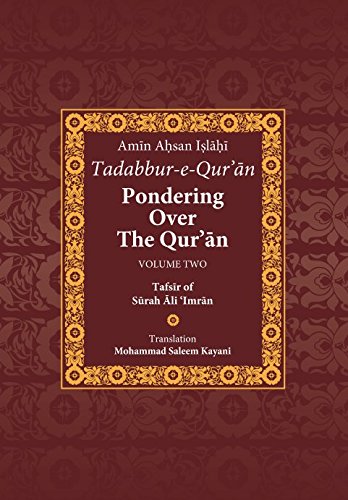 Tadabbur-e-Qur'an: Pondering Over The Qur'an: Volume Two: Tafsir of Surah Ali 'Imran