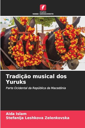 Tradição musical dos Yuruks: Parte Ocidental da República da Macedónia von Edições Nosso Conhecimento